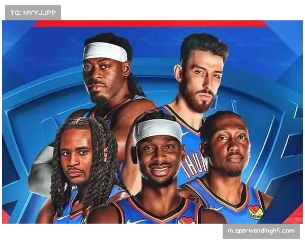 雷霆攻防效率领跑联盟 阵容深度堪比巅峰勇士